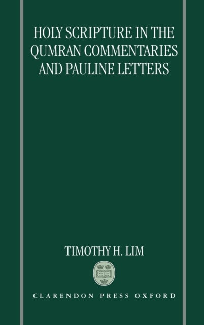 Holy Scripture in the Qumran Commentaries and Pauline Letters