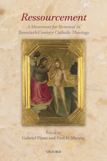 Ressourcement - A Movement for Renewal in Twentieth-Century Catholic Theology