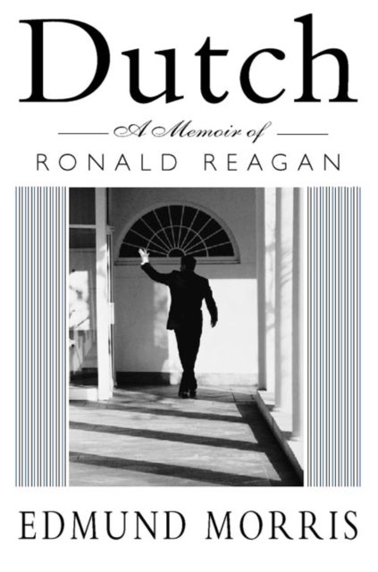 Dutch - A Memoir of Ronald Reagan