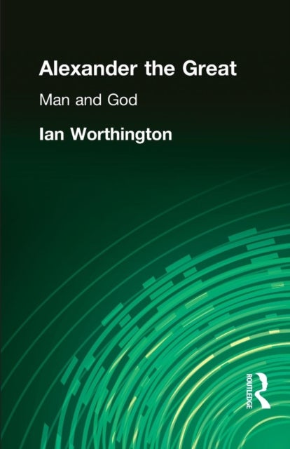 Alexander the Great - Man and God