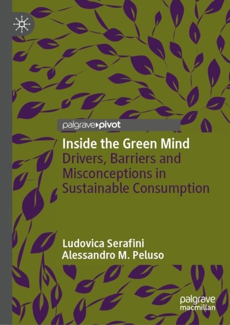 Inside the Green Mind - Drivers, Barriers and Misconceptions in Sustainable Consumption