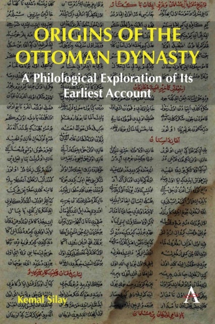 Origins of the Ottoman Dynasty - A Philological Exploration of Its Earliest Account