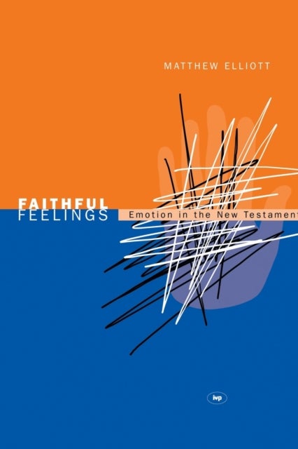 Faithful feelings - Emotion In The New Testament
