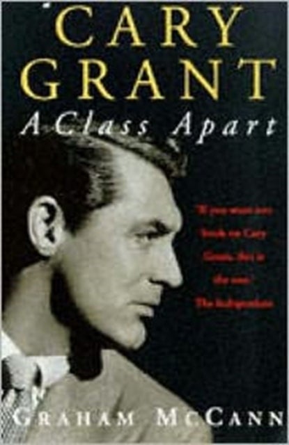 Cary Grant - A Class Apart