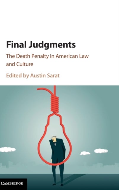Final Judgments - The Death Penalty in American Law and Culture
