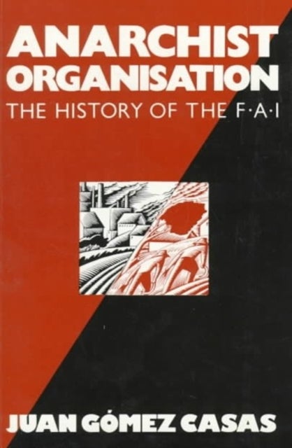 Anarchist Organization - History of the Federacion Anarquista Iberca