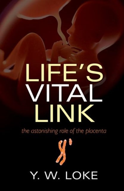 Life's Vital Link - The astonishing role of the placenta