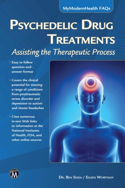 Psychedelic Drug Treatments - Assisting the Therapeutic Process