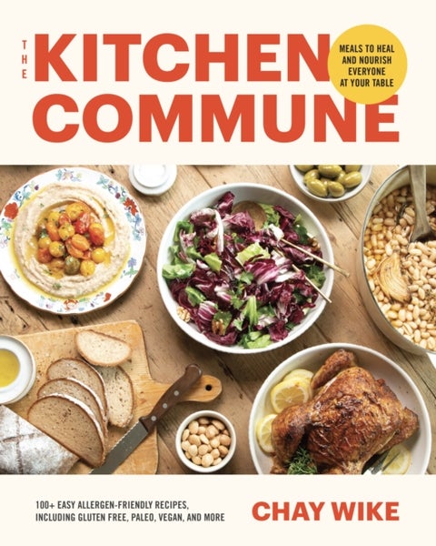 The Kitchen Commune - Meals to Heal and Nourish Everyone at Your Table