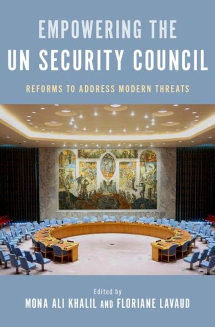Empowering the UN Security Council - Reforms to Address Modern Threats