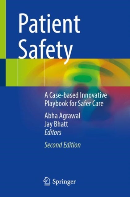 Patient Safety - A Case-based Innovative Playbook for Safer Care