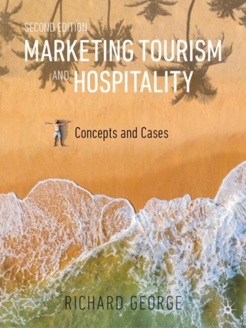 Marketing Tourism and Hospitality - Concepts and Cases