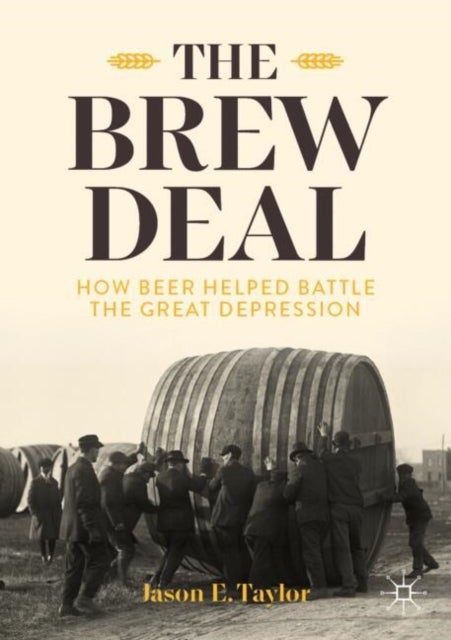 The Brew Deal - How Beer Helped Battle the Great Depression