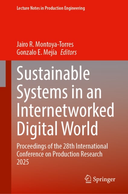 Sustainable Systems in an Internetworked Digital World - Proceedings of the 28th International Conference on Production Research 2025