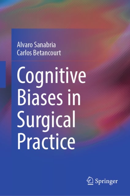 Cognitive Biases in Surgical Practice