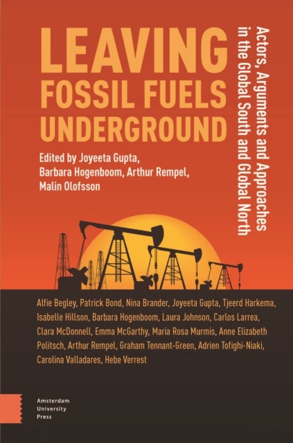 Leaving Fossil Fuels Underground - Actors, Arguments and Approaches in the Global South and Global North