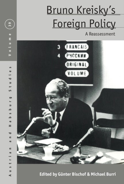 Bruno Kreisky’s Foreign Policy - A Reassessment