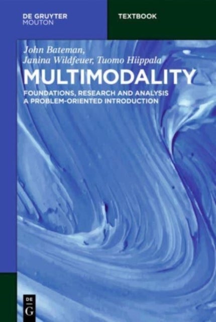 Multimodality - Foundations, Research and Analysis – A Problem-Oriented Introduction
