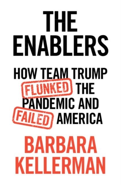 The Enablers - How Team Trump Flunked the Pandemic and Failed America