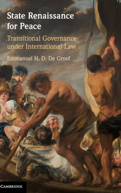 State Renaissance for Peace - Transitional Governance under International Law