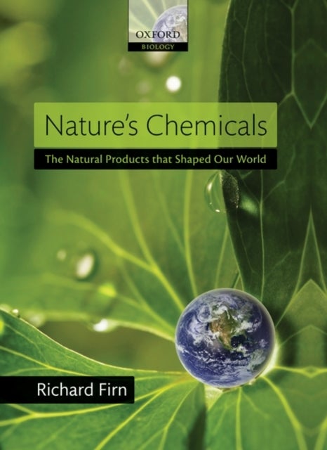 Nature's Chemicals - the Natural Products that shaped our world