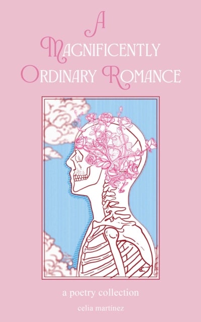 A Magnificently Ordinary Romance - A Poetry Collection