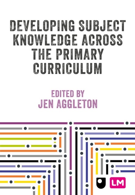 Developing Subject Knowledge Across the Primary Curriculum