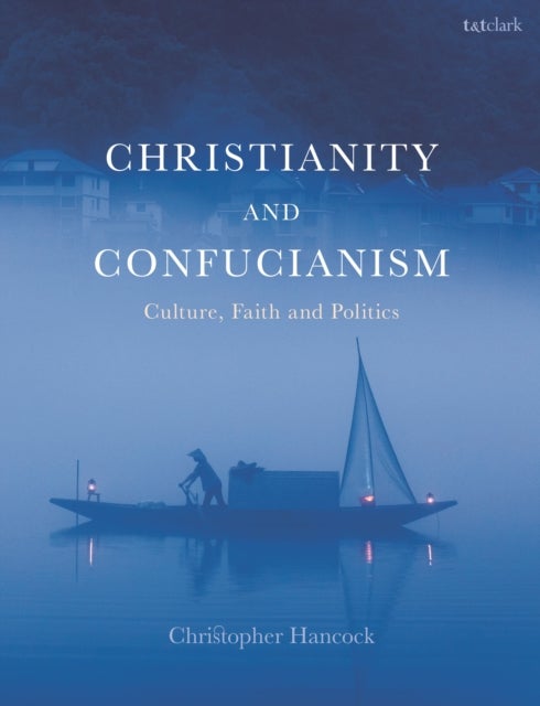 Christianity and Confucianism - Culture, Faith and Politics