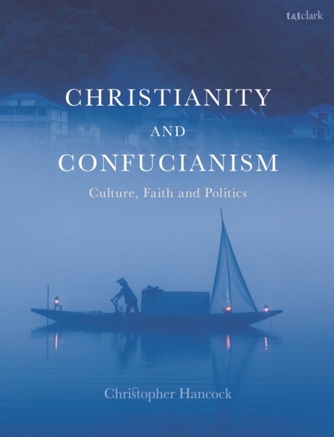 Christianity and Confucianism - Culture, Faith and Politics