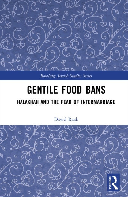 Gentile Food Bans - Halakhah and the Fear of Intermarriage