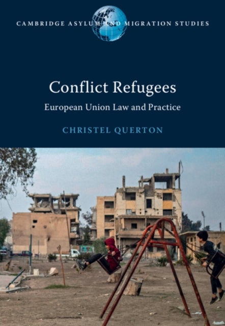 Conflict Refugees - European Union Law and Practice