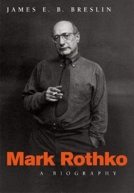 Mark Rothko - A Biography