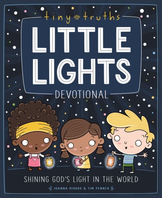 Tiny Truths Little Lights Devotional - Shining God’s Light in the World