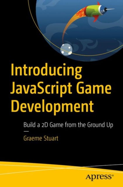 Introducing JavaScript Game Development - Build a 2D Game from the Ground Up