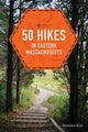 50 Hikes in Eastern Massachusetts