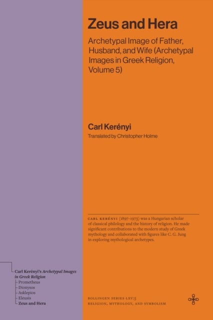Zeus and Hera - Archetypal Image of Father, Husband, and Wife (Archetypal Images in Greek Religion, Volume 5)