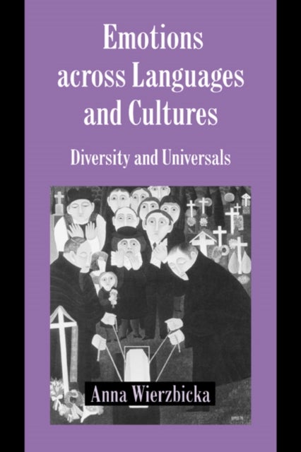 Emotions across Languages and Cultures - Diversity and Universals