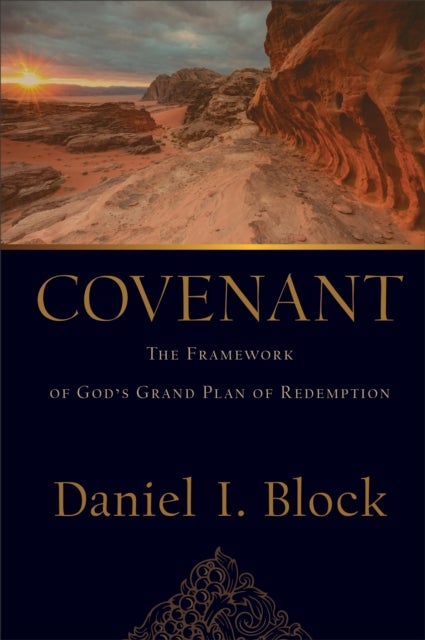 Covenant ¿ The Framework of God`s Grand Plan of Redemption