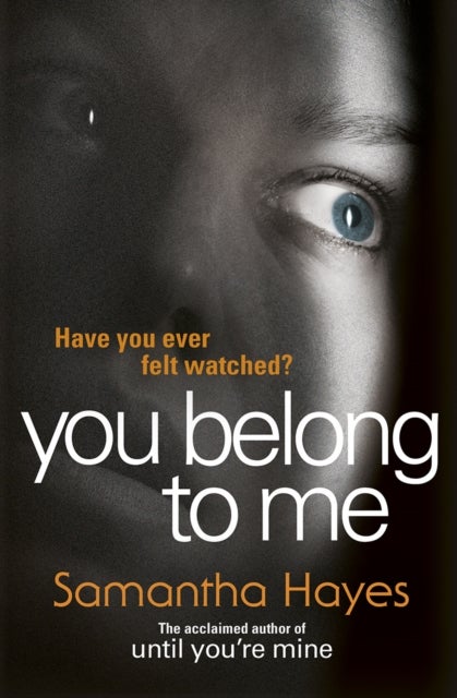 You Belong To Me - Have you ever felt watched?