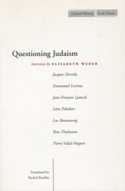 Questioning Judaism - Interviews by Elisabeth Weber