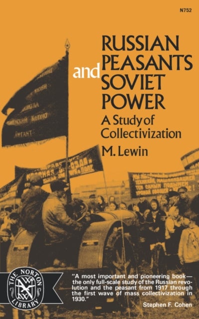 Russian Peasants and Soviet Power - A Study of Collectivization