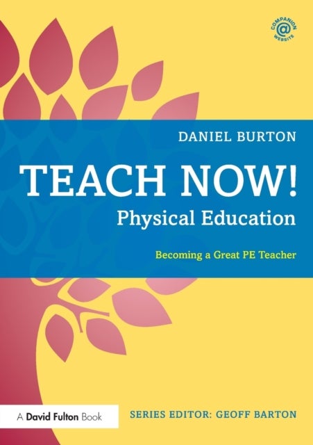 Teach Now! Physical Education - Becoming a Great PE Teacher