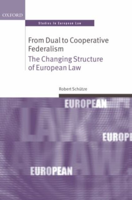 From Dual to Cooperative Federalism - The Changing Structure of European Law