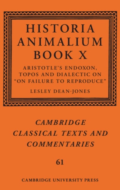 Historia Animalium Book X - Aristotle's Endoxon, Topos and Dialectic on On Failure to Reproduce