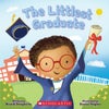 The Littlest Graduate: A Kindergarten and Preschool Graduation Book