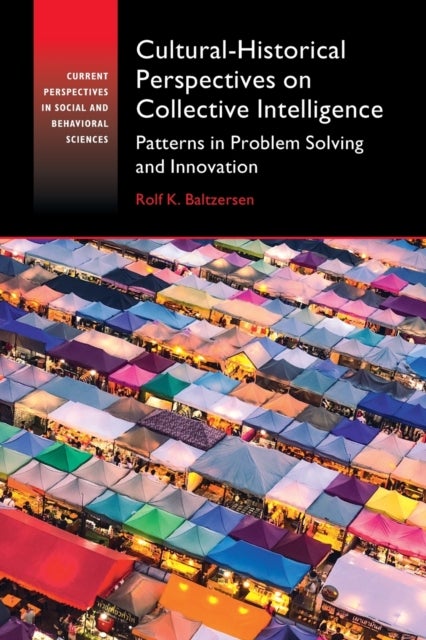 Cultural-Historical Perspectives on Collective Intelligence - Patterns in Problem Solving and Innovation