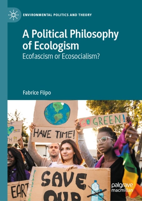 A Political Philosophy of Ecologism - Ecofascism or Ecosocialism?