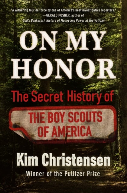 On My Honor : The Secret History of the Boy Scouts of America - The Secret History of the Boy Scouts of America