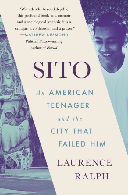 Sito : An American Teenager and the City That Failed Him - An American Teenager and the City That Failed Him