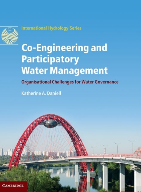 Co-Engineering and Participatory Water Management - Organisational Challenges for Water Governance